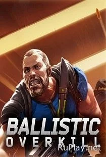 Ballistic Overkill