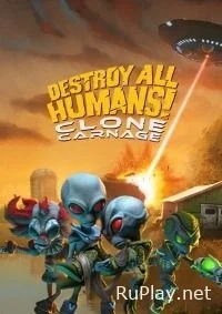 Destroy All Humans! Clone Carnage