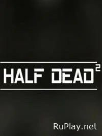 HALF DEAD 2