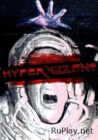 HYPERVIOLENT