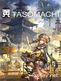 TASOMACHI Behind the Twilight