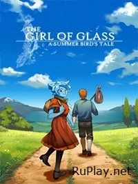 The Girl of Glass A Summer Bird's Tale