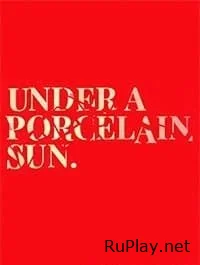 Under a Porcelain Sun