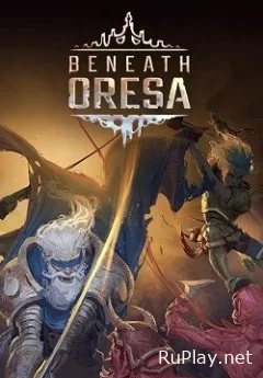 Beneath Oresa