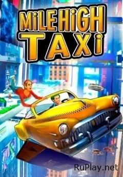 MiLE HiGH TAXi на ПК на русском