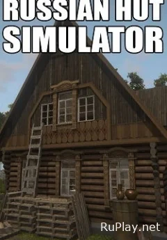 Russian Hut Simulator